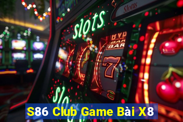 S86 Club Game Bài X8