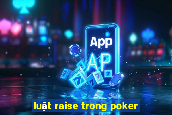 luật raise trong poker