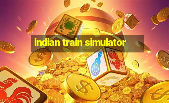 indian train simulator