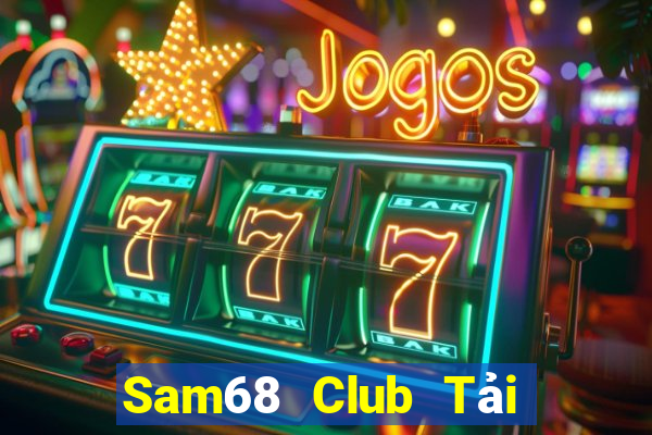 Sam68 Club Tải Game Bài