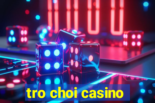 tro choi casino