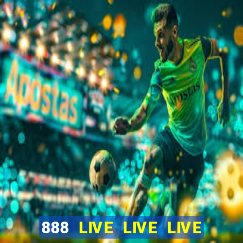 888 LIVE LIVE LIVE GIẢI TRÍ