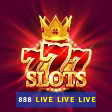 888 LIVE LIVE LIVE GIẢI TRÍ