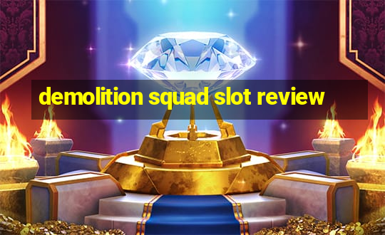 demolition squad slot review