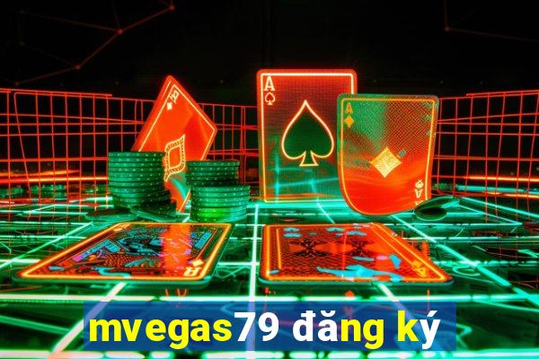 mvegas79 đăng ký