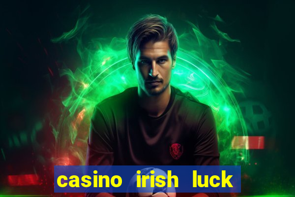 casino irish luck bonus codes