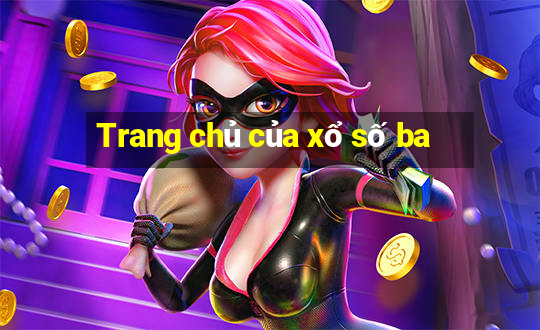 Trang chủ của xổ số ba