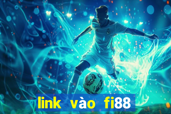 link vào fi88 mới nhất