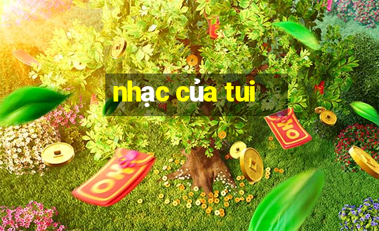 nhạc của tui