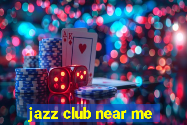 jazz club near me