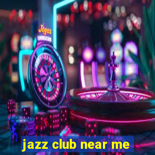 jazz club near me