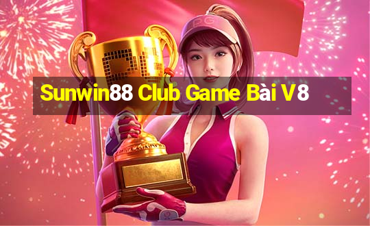 Sunwin88 Club Game Bài V8