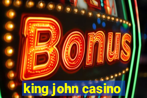 king john casino