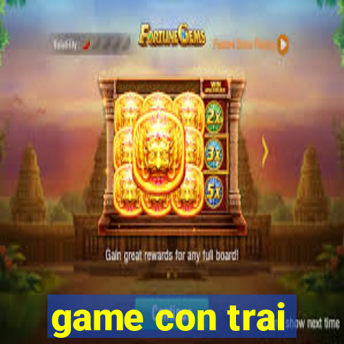 game con trai