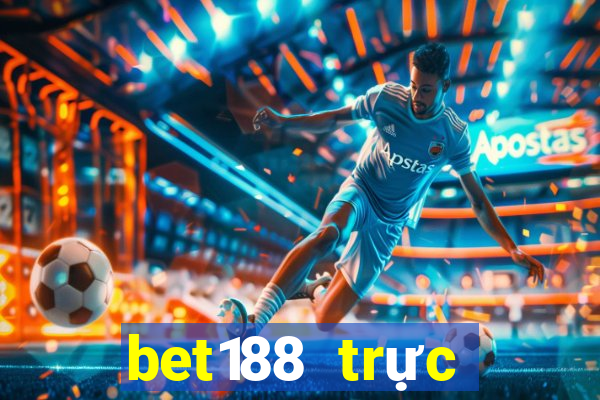 bet188 trực tiếp bong da