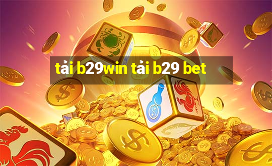 tải b29win tải b29 bet