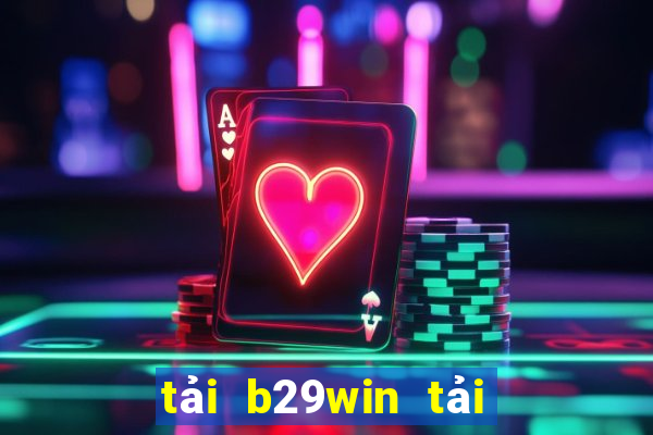 tải b29win tải b29 bet