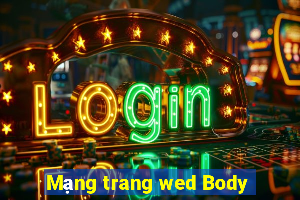 Mạng trang wed Body