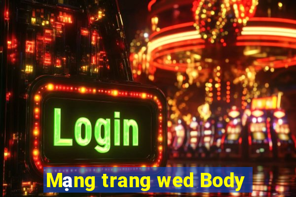 Mạng trang wed Body