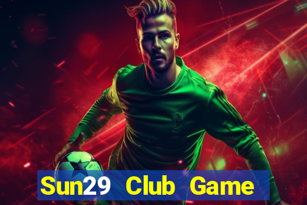 Sun29 Club Game Bài 24H