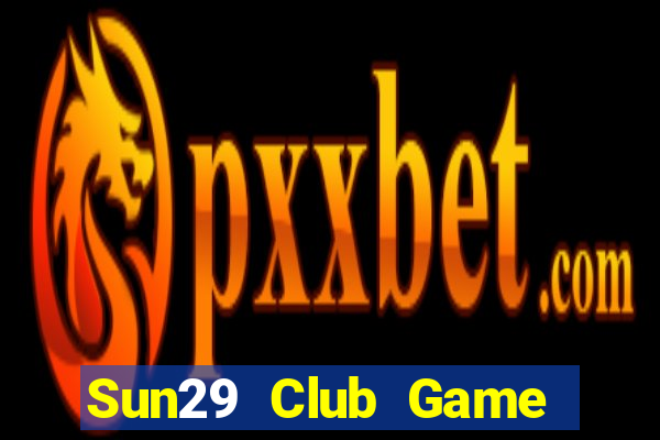 Sun29 Club Game Bài 24H