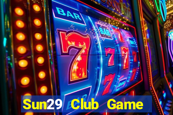 Sun29 Club Game Bài 24H