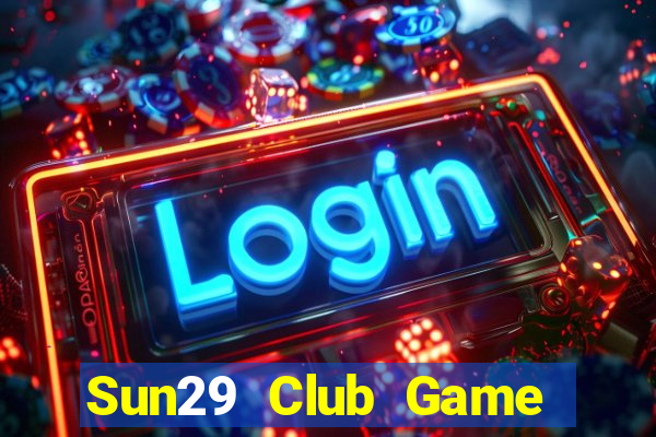 Sun29 Club Game Bài 24H