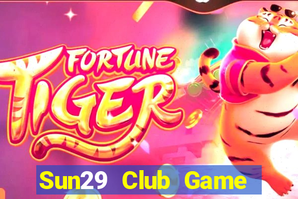 Sun29 Club Game Bài 24H