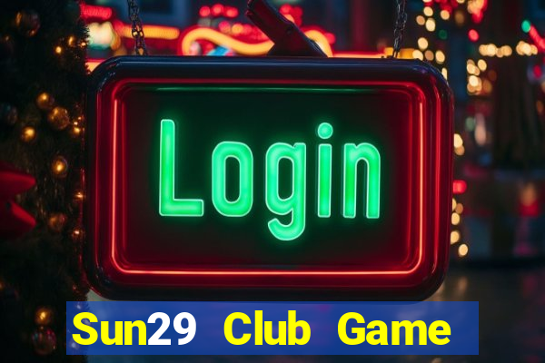 Sun29 Club Game Bài 24H