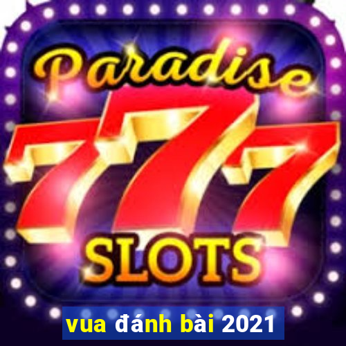 vua đánh bài 2021