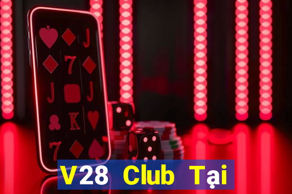 V28 Club Tại Game Bài Đổi Thưởng Nạp Bằng Sms