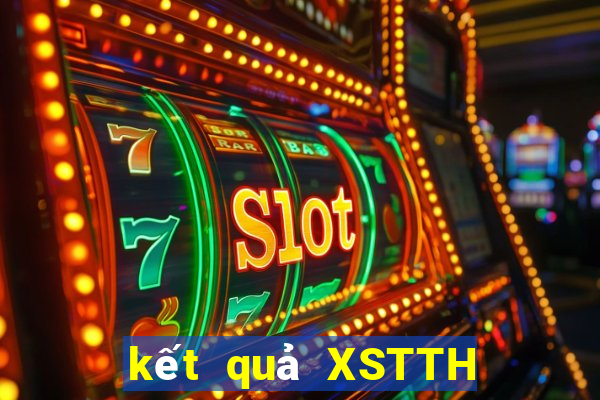 kết quả XSTTH ngày 7