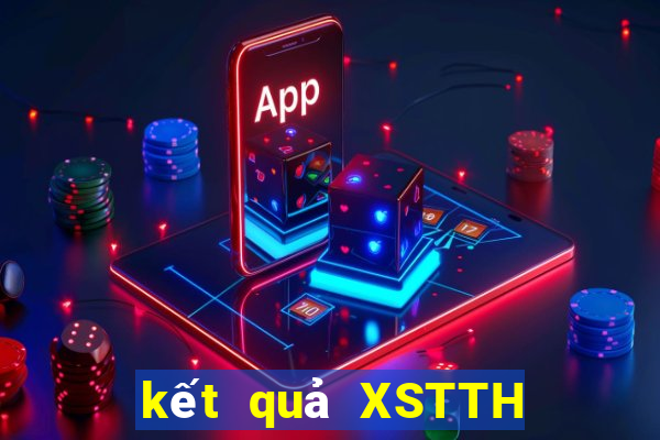 kết quả XSTTH ngày 7