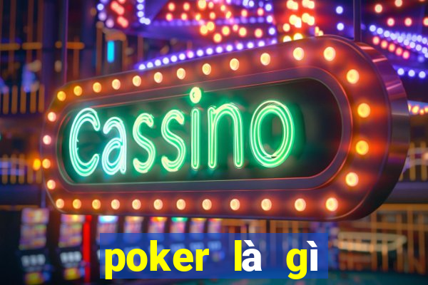 poker là gì trong bóng đá