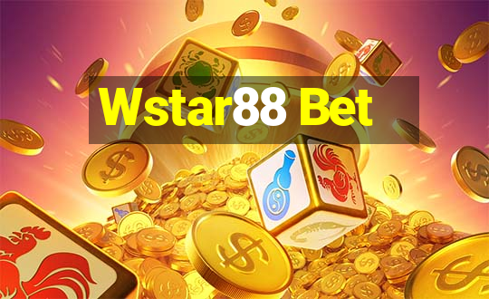 Wstar88 Bet