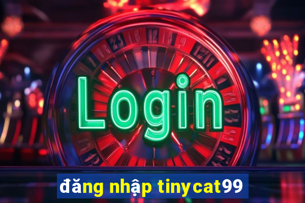 đăng nhập tinycat99