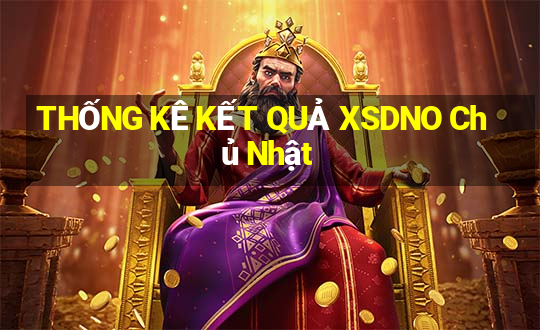 THỐNG KÊ KẾT QUẢ XSDNO Chủ Nhật