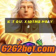 kết quả XSDTMB ngày 8