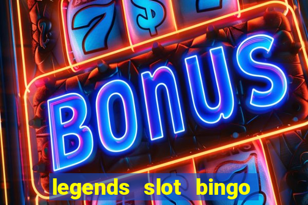 legends slot bingo jili 52 club