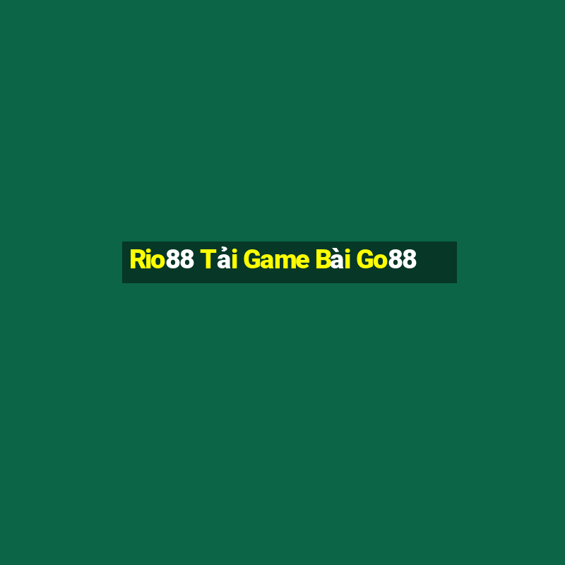 Rio88 Tải Game Bài Go88