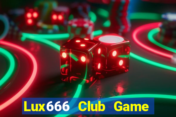 Lux666 Club Game Bài Baccarat