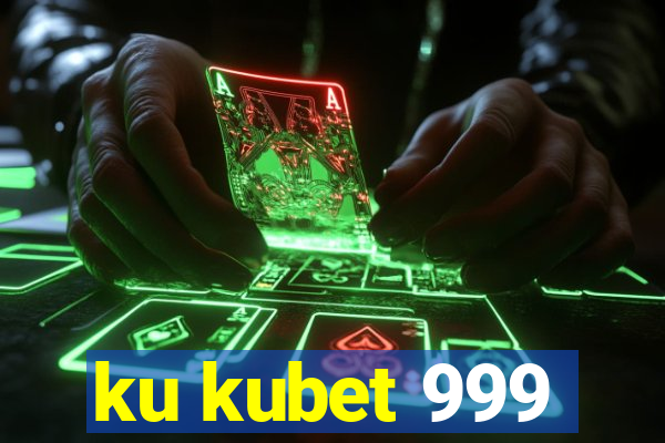 ku kubet 999