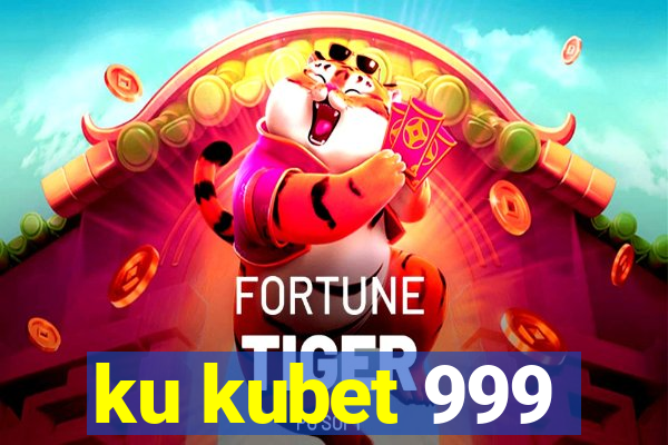 ku kubet 999