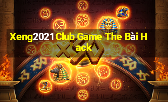 Xeng2021 Club Game The Bài Hack