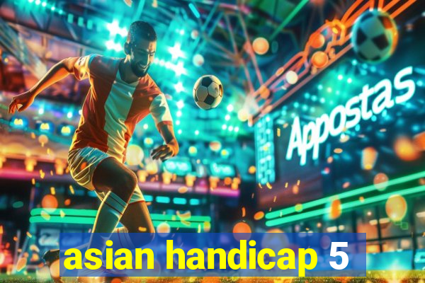 asian handicap 5