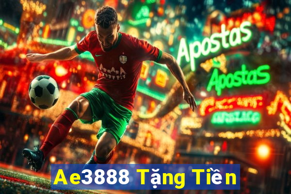 Ae3888 Tặng Tiền