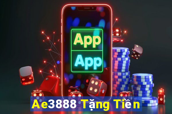 Ae3888 Tặng Tiền