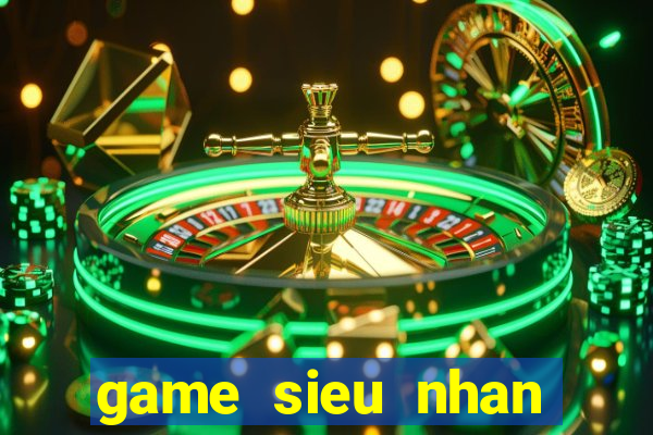 game sieu nhan khung lo