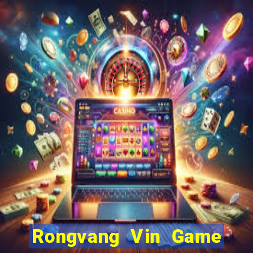 Rongvang Vin Game Bài 2022