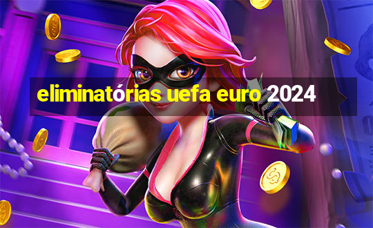 eliminatórias uefa euro 2024